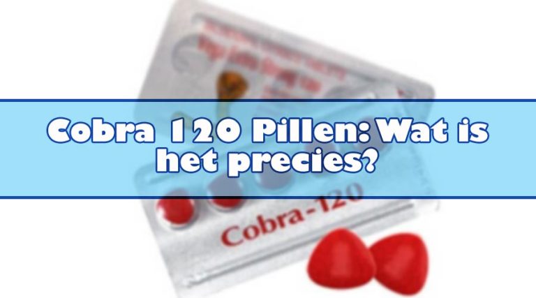 Cobra 120 Pillen: Wat is het precies?