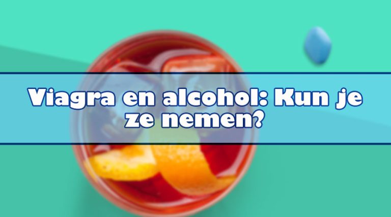 Viagra en alcohol: Kun je ze nemen?